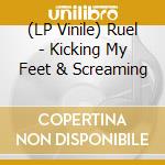 (LP Vinile) Ruel - Kicking My Feet & Screaming vinile