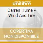 Darren Hume - Wind And Fire cd