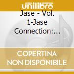 Jase - Vol. 1-Jase Connection: Beatheadz cd