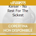 Kerser - No Rest For The Sickest cd