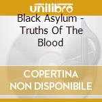 Black Asylum - Truths Of The Blood cd
