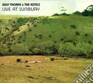 Billy Thorpe & The Aztecs - Live At Sunbury cd musicale di Billy Thorpe & The Aztecs