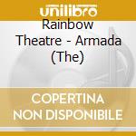 Rainbow Theatre - Armada (The) cd musicale di Rainbow Theatre