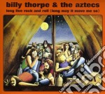 Billy Thorpe & The Aztecs - Long Live Rock And Roll (Long May It Move Me So)