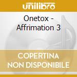 Onetox - Affrimation 3 cd