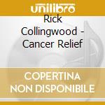 Rick Collingwood - Cancer Relief cd