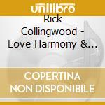 Rick Collingwood - Love Harmony & Peace cd