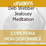 Deb Webber - Jealousy Meditation cd