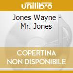Jones Wayne - Mr. Jones cd musicale di Jones Wayne