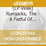 (LP Vinile) Rumjacks, The - A Fistful Of Roses (7') vinile