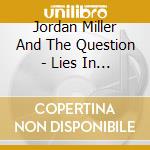 Jordan Miller And The Question - Lies In Translations cd