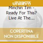 Minchin Tim - Ready For This? Live At The Qu