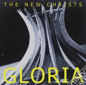 New Christs (The) - Gloria cd musicale di Christs New