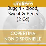 Buggirl - Blood, Sweat & Beers (2 Cd) cd