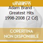 Adam Brand - Greatest Hits 1998-2008 (2 Cd) cd