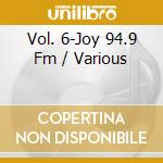 Vol. 6-Joy 94.9 Fm / Various cd