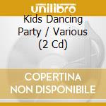 Kids Dancing Party / Various (2 Cd) cd
