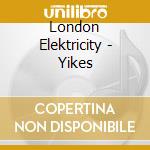 London Elektricity - Yikes cd musicale di London Elektricity