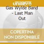 Gas Wylde Band - Last Man Out cd