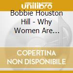 Bobbie Houston Hill - Why Women Are Strategic cd musicale di Bobbie Houston Hil