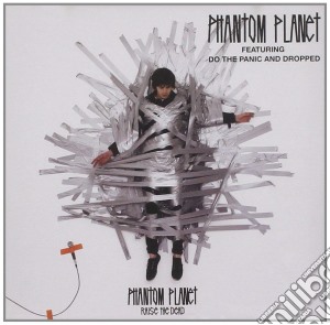 Phantom Planet - Raise The Dead cd musicale di Phantom Planet