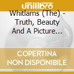 Whitlams (The) - Truth, Beauty And A Picture Of You cd musicale di Whitlams The