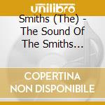 Smiths (The) - The Sound Of The Smiths (Deluxe Edition) (2 Cd) cd