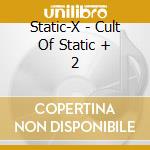 Static-X - Cult Of Static + 2 cd musicale di Static