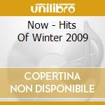 Now - Hits Of Winter 2009 cd musicale di Now