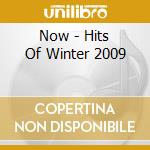 Now - Hits Of Winter 2009 cd