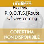 Flo Rida - R.O.O.T.S.[Route Of Overcoming cd musicale di Flo Rida