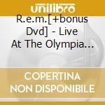 R.e.m.[+bonus Dvd] - Live At The Olympia (2 C) cd musicale di R.e.m.[+bonus Dvd]