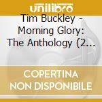 Tim Buckley - Morning Glory: The Anthology (2 Cd)