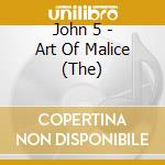 John 5 - Art Of Malice (The) cd