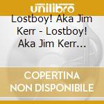 Lostboy! Aka Jim Kerr - Lostboy! Aka Jim Kerr (Deluxe Edition) cd