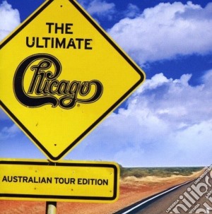 Chicago - The Ultimate - Australian Tour Edition cd musicale di Chicago