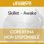 Skillet - Awake cd musicale di Skillet