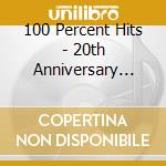 100 Percent Hits - 20th Anniversary Edition (4 Cd) cd