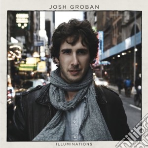 Josh Groban - Illuminations cd musicale di Josh Groban