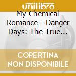 My Chemical Romance - Danger Days: The True Lives Of The Fabulous Killjoys cd