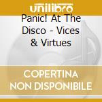 Panic! At The Disco - Vices & Virtues cd musicale di Panic! At The Disco