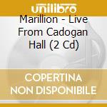 Marillion - Live From Cadogan Hall (2 Cd) cd