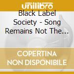 Black Label Society - Song Remains Not The Same (The) cd musicale di Black Label Society