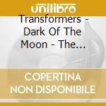 Transformers - Dark Of The Moon - The Album cd musicale di Transformers