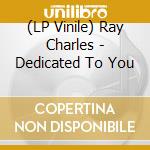 (LP Vinile) Ray Charles - Dedicated To You vinile