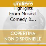 Highlights From Musical Comedy & Operetta (2 Cd) cd