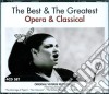 Opera & Classical: The Best And The Greatest (4 Cd) cd