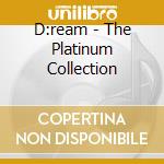 D:ream - The Platinum Collection cd