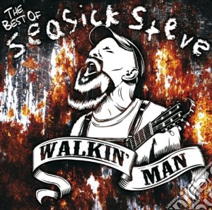 Seasick Steve - Walkin' Man - The Best Of Seasick Steve cd musicale di Seasick Steve