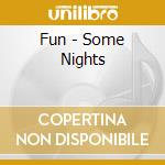 Fun - Some Nights cd musicale di Fun